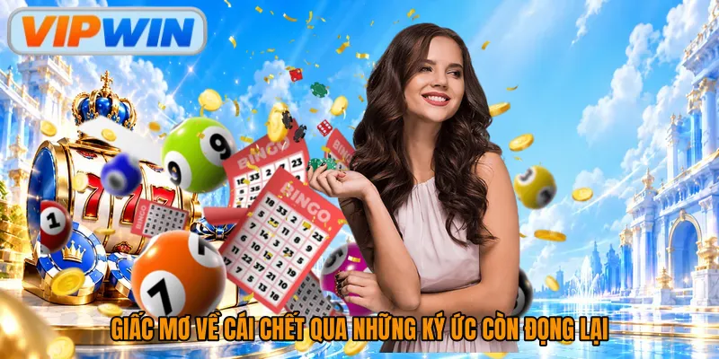 Giấc mơ về cái chết qua những ký ức còn đọng lại