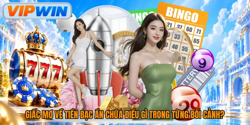 Giấc mơ về tiền bạc ẩn chứa điều gì trong từng bối cảnh?