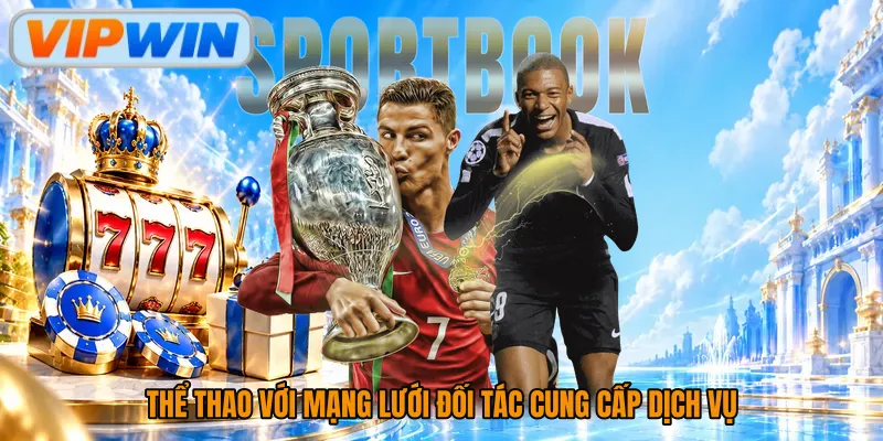 Thể thao với mạng lưới đối tác cung cấp dịch vụ